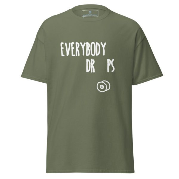 Everybody Drops Tee - Image 5